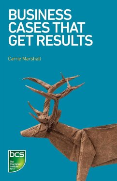 Business Cases That Get Results - Marshall, Carrie