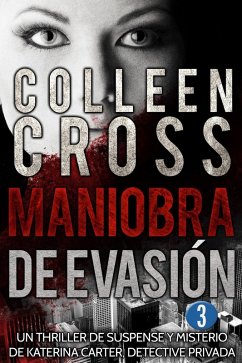 Cover Maniobra de evasión - Episodio 3 (Serie thriller de suspenses y misterios de Katerina Carter, detective privada, en 6 episodios, #3) (eBook, ePUB)