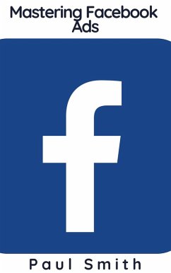 Cover Mastering Facebook Ads (eBook, ePUB)