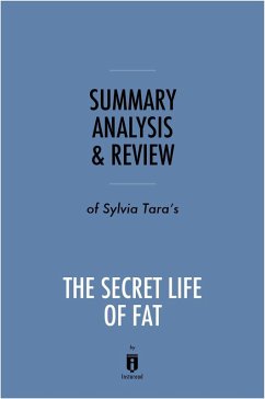 Summary, Analysis & Review of Sylvia Tara's The Secret Life of Fat by Instaread (eBook, ePUB) - Summaries, Instaread