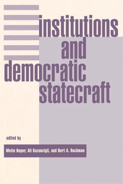 Institutions And Democratic Statecraft (eBook, PDF) - Heper, Metin; Kazancigil, Ali; Rockman, Bert Institutions And Democratic Statecraft (eBook, PDF) - Heper, Metin; Kazancigil, Ali; Rockman, Bert