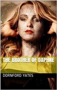 The Brother of Daphne (eBook, PDF) - Yates, Dornford