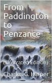 From Paddington to Penzance / The record of a summer tramp from London to the Land's End (eBook, PDF)