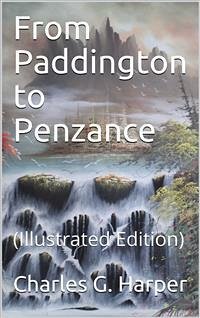 From Paddington to Penzance / The record of a summer tramp from London to the Land's End (eBook, PDF) - G. Harper, Charles