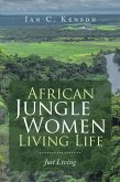African Jungle Women Living Life (eBook, ePUB)