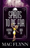 Spirits To Die For: Vampire Soul, Book Six (Vampire Romantic Comedy) (eBook, ePUB)