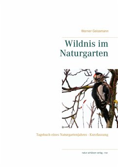 Wildnis im Naturgarten - Geissmann, Werner