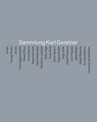 Sammlung Karl Gerstner - Bieberstein Ilgner, Patrycja de; Friese, Peter; Gerstner, Karl; Gerstner, Muriel; De Vries, Janneke; Vatsella, Katerina