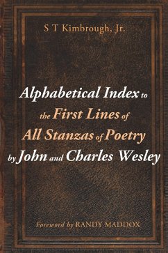 Alphabetical Index to the First Lines of All Stanzas of Poetry by John and Charles Wesley (eBook, ePUB) - Kimbrough, S T Jr.