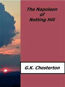 The Napoleon of Notting Hill (eBook, ePUB) - Chesterton, G.K.