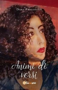 Animi di versi (eBook, ePUB) - Pergolizzi, Dora