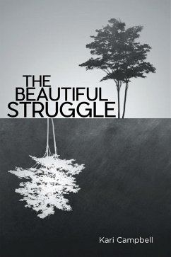 The Beautiful Struggle (eBook, ePUB) - Campbell, Kari