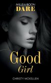 Good Girl (Mills & Boon Dare) (Sexy Little Secrets, Book 2) (eBook, ePUB)