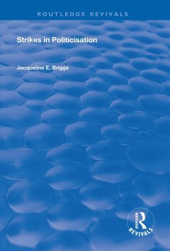 Strikes in Politicisation (eBook, PDF) - Briggs, Jacqueline E.