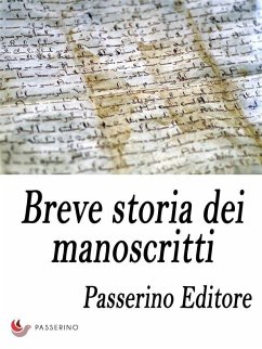 Breve storia dei manoscritti (eBook, ePUB) - Editore, Passerino