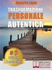 Trasformazione Personale Autentica (eBook, ePUB) - Froio, Giuseppe