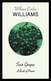 Sour Grapes (eBook, ePUB) - Carlos Williams, William