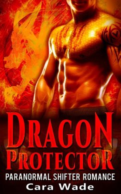 Dragon Protector : Dragon Shifter Romance (eBook, ePUB) - Wade, Cara