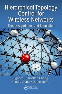 Hierarchical Topology Control for Wireless Networks (eBook, PDF) - Yu, Jiguo; Xiuzhen, Cheng; Honglu, Jiang; Yu, Dongxiao
