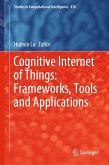 Cognitive Internet of Things: Frameworks, Tools and Applications (eBook, PDF)
