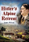 Hitler's Alpine Retreat (eBook, ePUB)