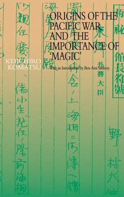 Origins of the Pacific War and the Importance of 'Magic' (eBook, ePUB) - Komatsu, Keiichiro