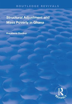 Structural Adjustment and Mass Poverty in Ghana (eBook, ePUB) - Donkor, Kwabena