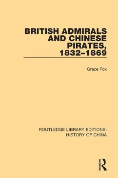 British Admirals and Chinese Pirates, 1832-1869 (eBook, PDF) - Fox, Grace