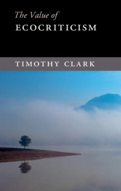 Value of Ecocriticism (eBook, PDF) - Clark, Timothy