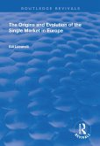 The Origins and Evolution of the Single Market in Europe (eBook, ePUB)
