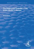 The Origins and Evolution of the Single Market in Europe (eBook, ePUB)