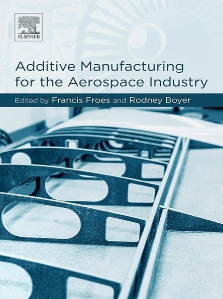 Additive Manufacturing for the Aerospace Industry (eBook, ePUB)