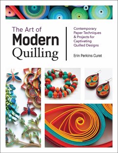 The Art of Modern Quilling (eBook, ePUB) - Curet, Erin Perkins