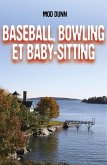 Baseball, bowling et baby-sitting (eBook, ePUB)