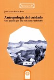 Antropología del cuidado: una apuesta por una vida sana y saludable (eBook, ePUB)