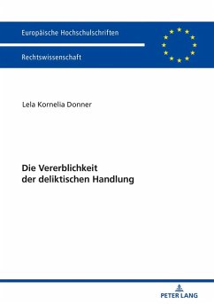 Die Vererblichkeit der deliktischen Handlung (eBook, ePUB) - Lela Kornelia Donner, Donner