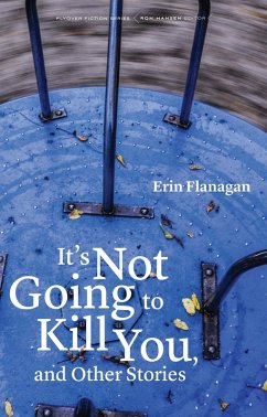 It's Not Going to Kill You, and Other Stories (eBook, ePUB) - Flanagan