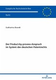 Der Product-by-process-Anspruch im System des deutschen Patentrechts (eBook, ePUB)