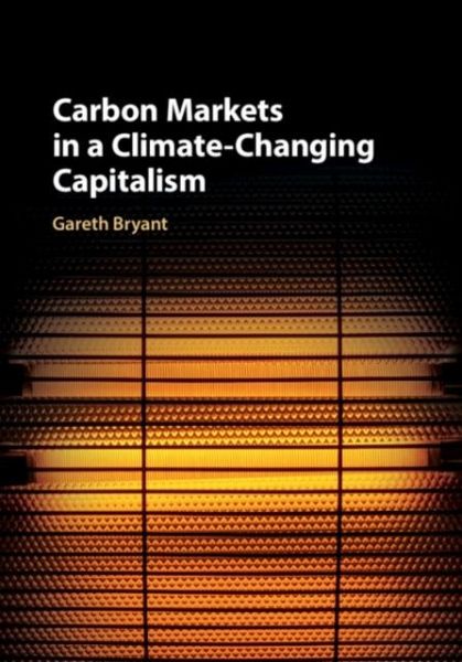 Carbon Markets in a Climate-Changing Capitalism (eBook, PDF) Carbon Markets in a Climate-Changing Capitalism (eBook, PDF)