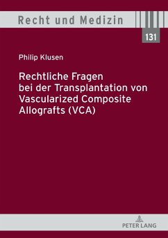 Rechtliche Fragen bei der Transplantation von Vascularized Composite Allografts (VCA) (eBook, ePUB) - Philip Klusen, Klusen
