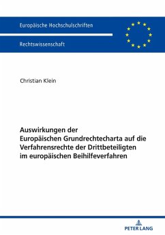 Auswirkungen der Europaeischen Grundrechtecharta auf die Verfahrensrechte der Drittbeteiligten im europaeischen Beihilfeverfahren (eBook, ePUB) - Christian Klein, Klein