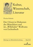 Der Orient in Diskursen des Mittelalters und im Willehalm Wolframs von Eschenbach (eBook, ePUB)