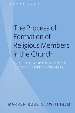 The Process of Formation of Religious Members in the Church (eBook, PDF) - Awiti IBVM, Marren Rose A.