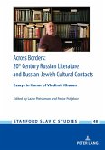 Across Borders: Essays in 20th Century Russian Literature and Russian-Jewish Cultural Contacts. In Honor of Vladimir Khazan (eBook, ePUB)