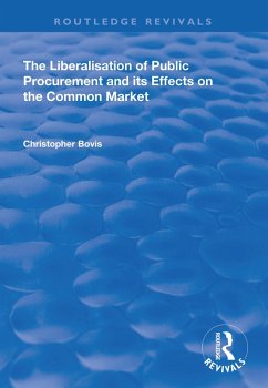 The Liberalisation of Public Procurement and its Effects on the Common Market (eBook, ePUB) - Bovis, Christopher