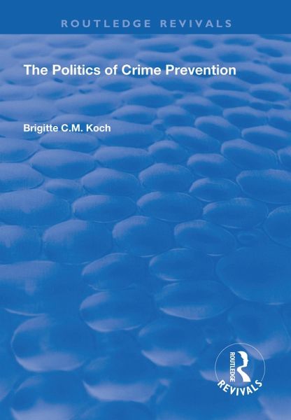 The Politics of Crime Prevention (eBook, PDF) The Politics of Crime Prevention (eBook, PDF)
