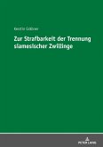 Zur Strafbarkeit der Trennung siamesischer Zwillinge (eBook, ePUB)