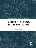 A History of Place in the Digital Age (eBook, ePUB)