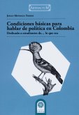 Condiciones básicas para hablar de política en Colombia (eBook, ePUB)