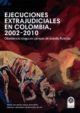 Ejecuciones extrajudiciales en Colombia 2002-2010: obediencia ciega en campos de batalla ficticios (eBook, ePUB)